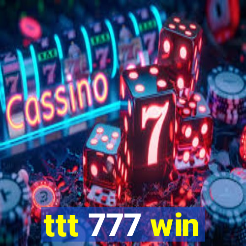 ttt 777 win